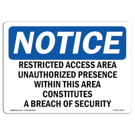 Signmission OSHA Sign, 7" H, 10" W, Aluminum, Restricted Access Area Unauthorized Presence Sign, Landscape OS-NS-A-710-L-18063